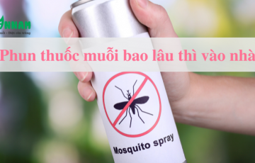 phun thuốc muỗi bao lâu thì được vào nhà